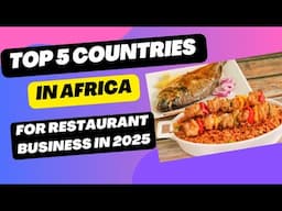 Top 5 Countries In Africa To Start  A Restaurant Business IN 2025, Best Restaurant Business Ideas