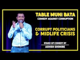 Table Muni Bata | Standup Comedy Series | Episode 03 | Politicians & Midlife Crisis | Ashish Ghimire