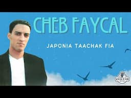 Cheb Faycal - Japonia taachak fia