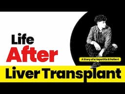 Life of a Hepatitis B Patient After Liver Transplant  | Hepatitis Patients Stories | Liver Cancer