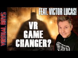 Virtual Boys Episode 95 - Batman Arkham Shadow talk Feat. EPN's Victor Lucas