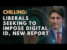 CHILLING: Liberals seeking to impose digital ID, new report #justintrudeau