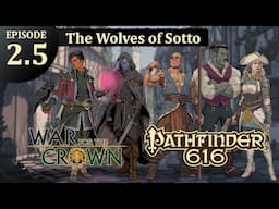 Pathfinder 616: War for the Crown, Episode 2.5 - The Wolves of Sotto