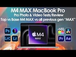 M4 MAX is $500 Upgrade Worth it & Pro Photo & Video test on Every MAX from M1 MAX