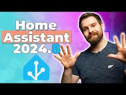 Everything New In Home Assistant 2024.8!