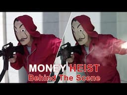 Money Heist | LA CASA DE PAPEL - Behind The Scenes (VFX and Shoot)