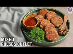 Crispy Mix Pulses Cutlet Recipe | Quick and Healthy Snack | Cutlet Recipe At Home | Chef Varun