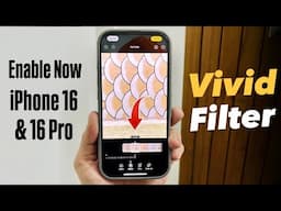 Vivid Filter in iPhone 16 - How to Enable VIVID FILTER Back on iPhone 16 Pro / Max