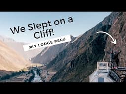 WE SLEPT ON A CLIFF | Sky Lodge in Peru