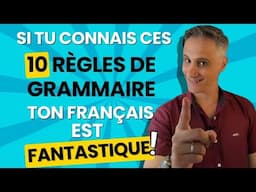 Si tu connais ces 10 Règles de Grammaire, ton Français est FANTASTIQUE ! ✨