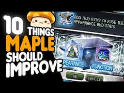 10 Changes That Would GREATLY Improve MapleStory