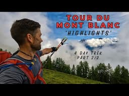 TOUR DU MONT BLANC - Champex to Chamonix - Group Trek Hiking Backpacking in the Alps