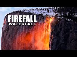 FIREFALLS - A Waterfall That Looks on Fire at Sunset