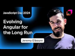 Evolving Angular for the Long Run, by Jeremy Elbourn