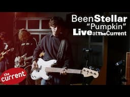 Been Stellar – Pumpkin (live for The Current)