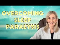 Overcoming Nightmares, Sleep Paralysis and Spiritual Warfare