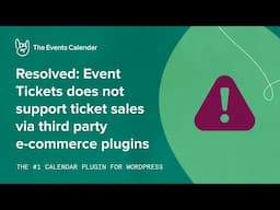 Resolved: Event Tickets does not support ticket sales via third party e-commerce plugins