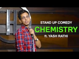 CHEMISTRY - Stand Up Comedy | Yash Rathi