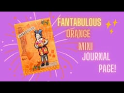 Fantabulous Orange Quirky Mini Artjournal Page!