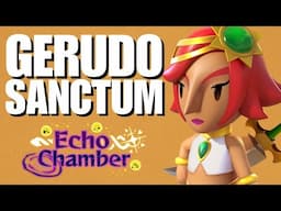 Gerudo Sanctum | Echo Chamber