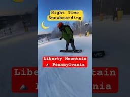 🌜Night Time Snowboarding at Liberty Mountain Ski Resort 🏂#shorts #snowboarding