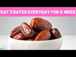 Eat 3 Dates Everyday for a Week See What Happens To You