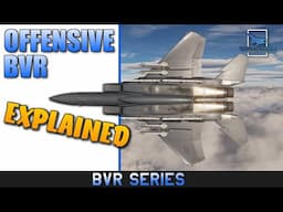 Offensive BVR Explained | BVR Series | Part 2