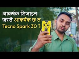 आकर्षक डिजाइन जस्तै आकर्षक छ त Tecno Spark 30 ? Tecno Spark 30 Review in Nepali