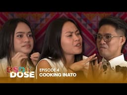 BSDK DOSE Episode 4 | Cooking Inato