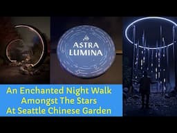 Astra Lumina Light Show Experience at the Seattle Chinese Gardens 2024