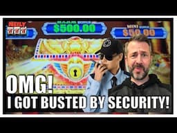 I got BUSTED BY SECURITY while I was hitting a JACKPOT HANDPAY on the slots!