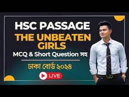 HSC Textbook Passage The Unbeaten Girls🔥 Dhaka Board 2024 | HSC English