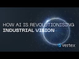 How AI is Revolutionising Industrial Vision