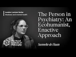 The Person in Psychiatry: An Ecohumanist, Enactive Approach – Sanneke de Haan