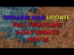 Ukraine Conflict (20241122): 3-Day Full Frontline Update