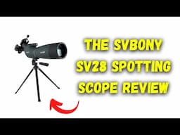 Svbony SV28 - A Detailed Spotting Scope Review