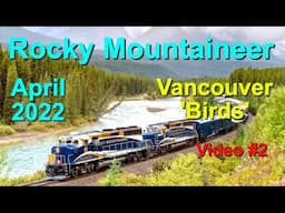 Rocky Mountaineer April 2022: Sally & Dave Abel: Birds in Vancouver