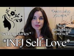 Self-Love Will Change Your Life // Unmasking the INFJ