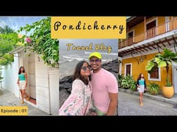 Pondicherry Travel Guide | Staying in White Town, Café Explore, Auroville, Serenity Beach etc