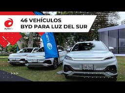 Luz del Sur: 46 Nuevos Vehículos Eléctricos BYD en su Flota