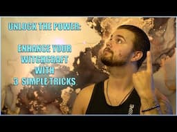 Unlock the Power: Enhance Your Witchcraft with 3 Simple Tricks