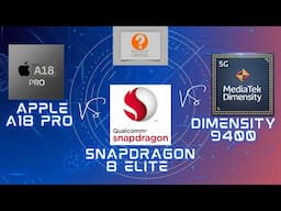 Apple A18 Pro vs Snapdragon 8 Elite vs Dimensity 9400