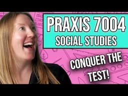 Praxis 7004 Social Studies: Study Guide + Practice Questions