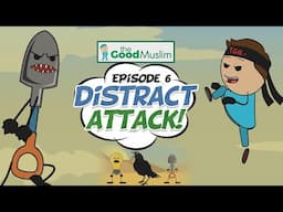 Distract Attack (EP6) - The Good Muslim