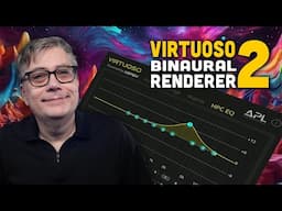 Virtuoso 2: The Swiss Army Knife for Binaural Audio Got an Update