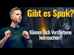 Böse Geister und Spuk – Gibt es das wirklich?