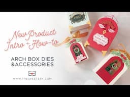 New Product Intro + How-to: Arch Boxes & Accessories