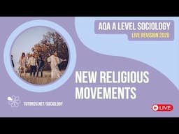 New Religious Movements | AQA A Level Sociology | Live Revision for 2025