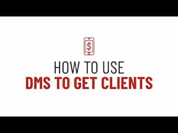 6 ways to use DM's to get clients (without being annoying)