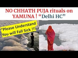 NO CHHATH PUJA rituals on YAMUNA ! says Delhi HC | Reasons| What can be done ?